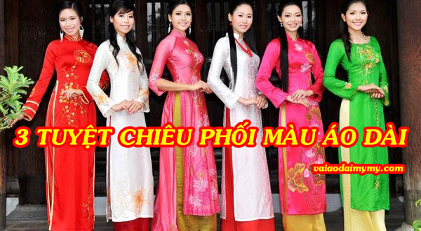 3 cách phối màu sắc áo dài cực chuẩn